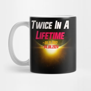 Twice In A Lifetime Total Solar Eclipse 2024 Mug